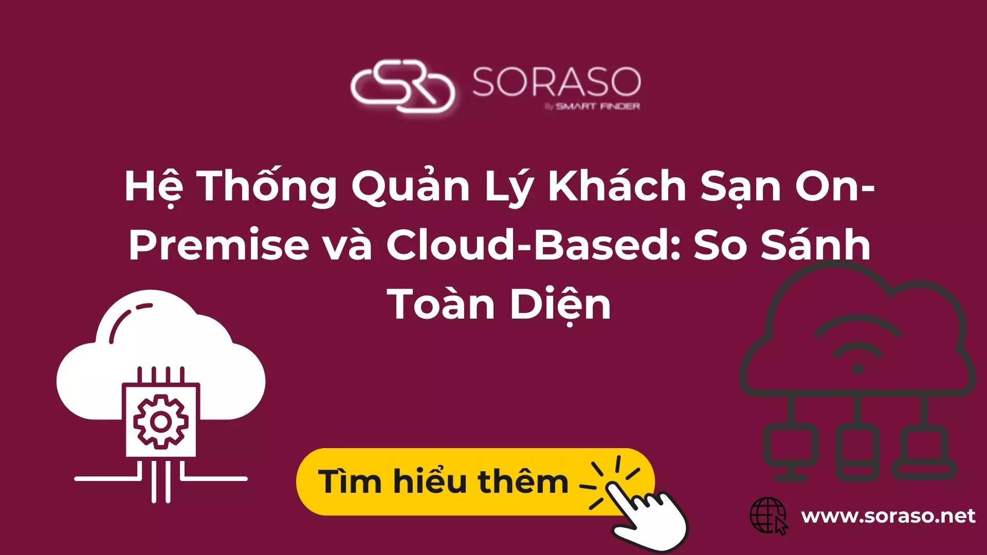 Hệ Thống Quản Lý Khách Sạn On-Premise và Cloud-Based: So Sánh Toàn Diện