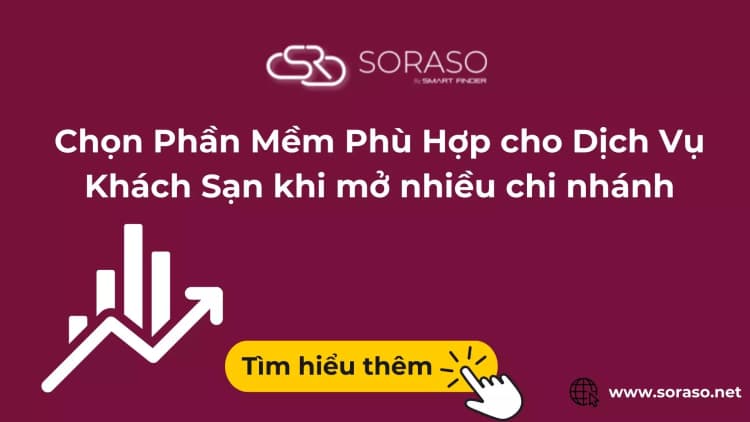 Mở Rộng và Linh Hoạt: Chọn Phần Mềm Phù Hợp cho Dịch Vụ Khách Sạn