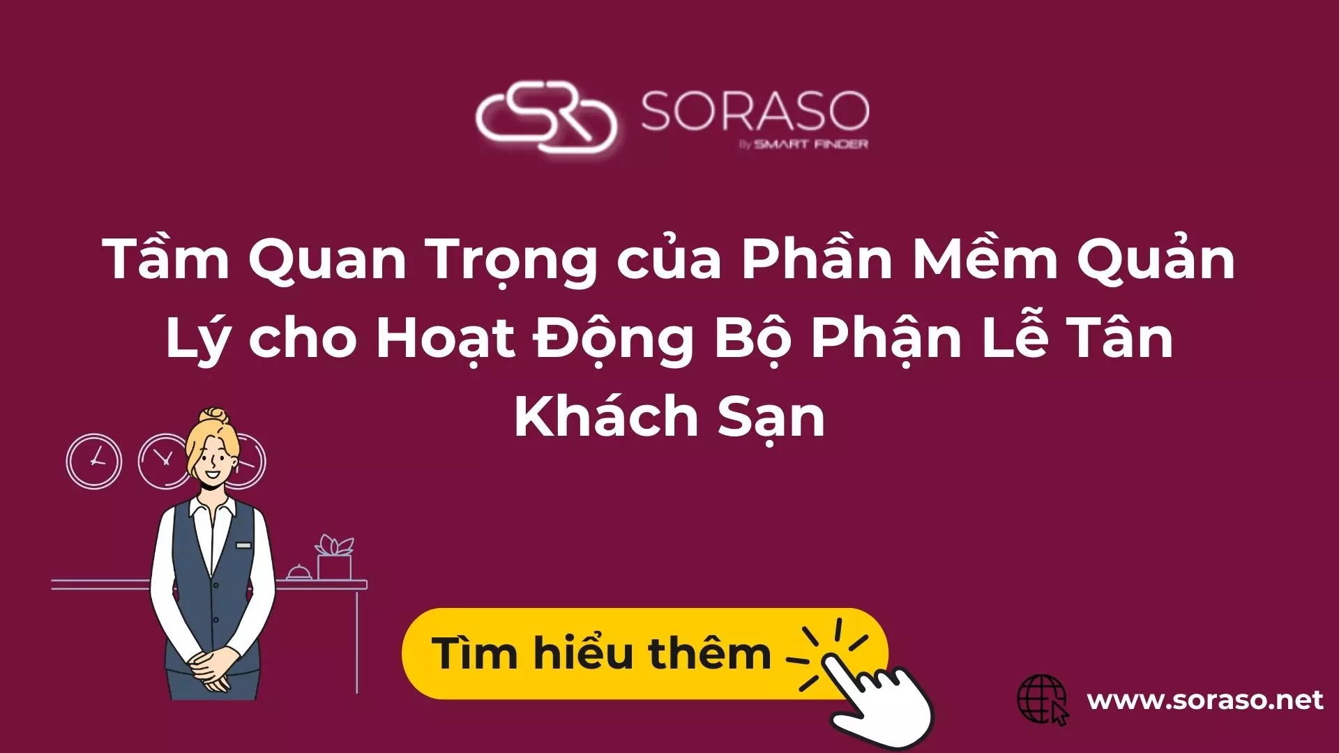 Tầm Quan Trọng của Phần Mềm Quản Lý cho Hoạt Động Bộ Phận Lễ Tân Khách Sạn