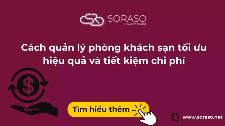 Cách quản lý phòng khách sạn tối ưu hiệu quả và tiết kiệm chi phí