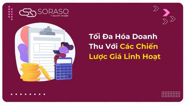 Tối Đa Hóa Doanh Thu Với Các Chiến Lược Giá Linh Hoạt