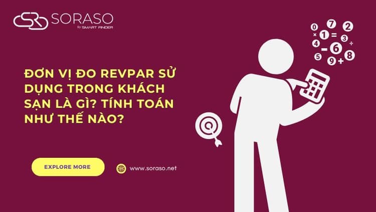 Đơn vị đo RevPAR sử dụng trong khách sạn là gì? Tính toán như thế nào? Tìm câu trả lời tại đây