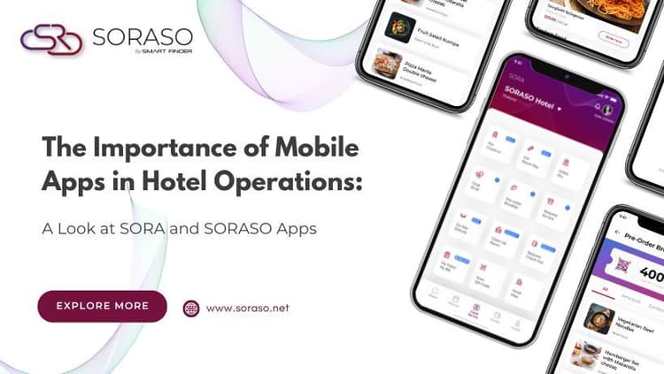 The Importance of Mobile Apps in Hotel Operations: A Look at Sora and Soraso Apps