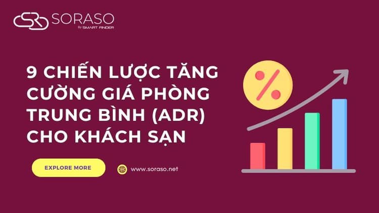 9 Chiến Lược Tăng Cường Giá Phòng Trung Bình (ADR) Cho Khách Sạn