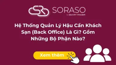 Hệ Thống Quản Lý Hậu Cần Khách Sạn (Back Office) Là Gì? Gồm Những Bộ Phận Nào?