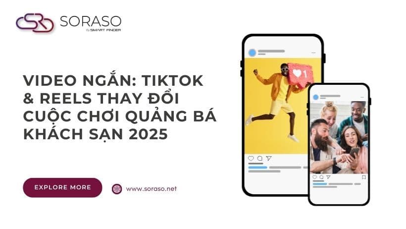 Video ngắn: TikTok & Reels thay đổi cuộc chơi quảng bá khách sạn 2025