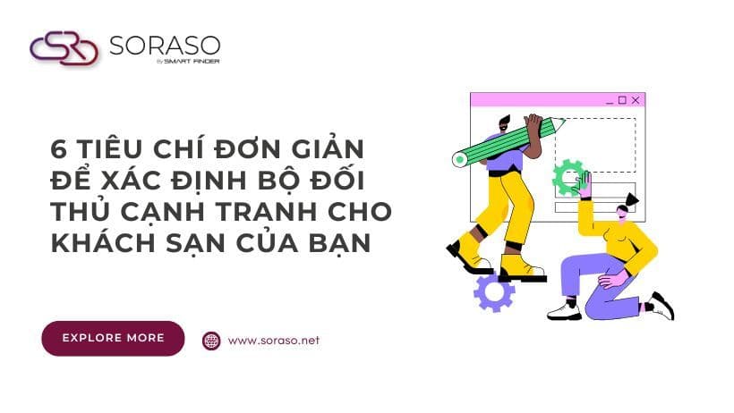 6 Tiêu Chí Đơn Giản Để Xác Định Bộ Đối Thủ Cạnh Tranh Cho Khách Sạn Của Bạn